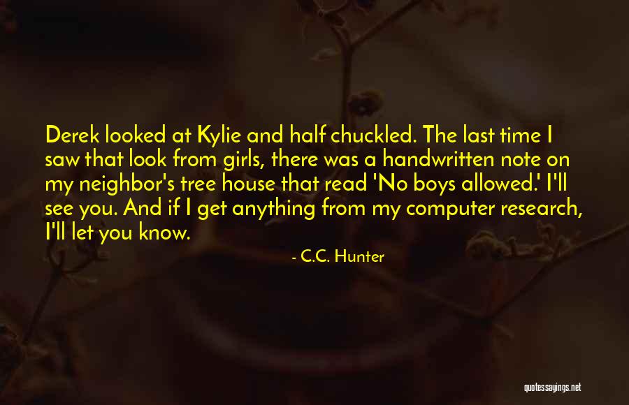 Last Time You See Someone Quotes By C.C. Hunter Last Time You See Someone Quotes By C.C. Hunter