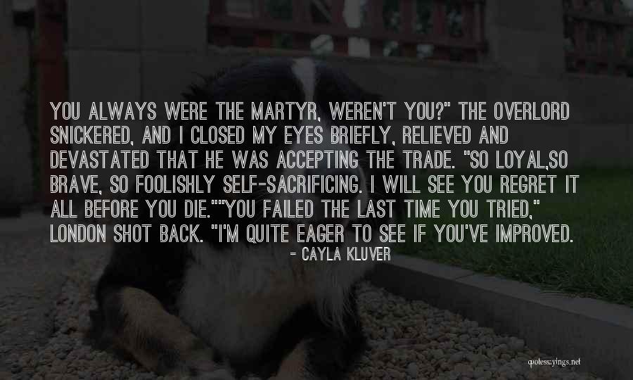 Last Time You See Someone Quotes By Cayla Kluver Last Time You See Someone Quotes By Cayla Kluver