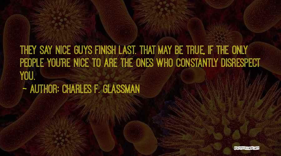 Last To Finish Quotes By Charles F. Glassman