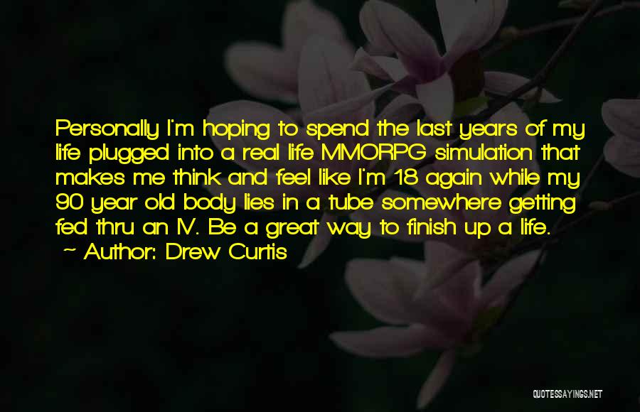 Last To Finish Quotes By Drew Curtis