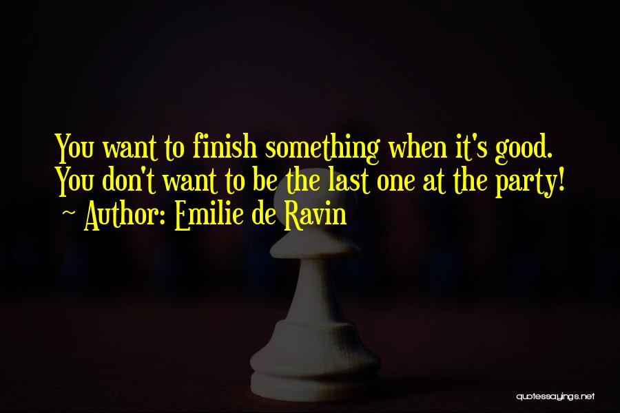 Last To Finish Quotes By Emilie De Ravin