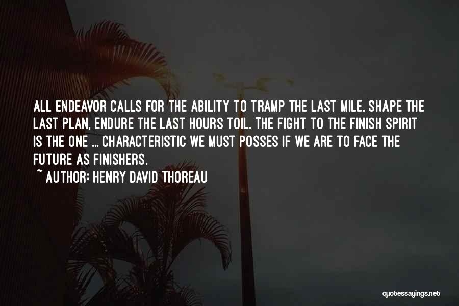 Last To Finish Quotes By Henry David Thoreau