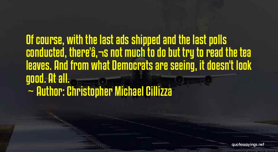 Last Try Quotes By Christopher Michael Cillizza