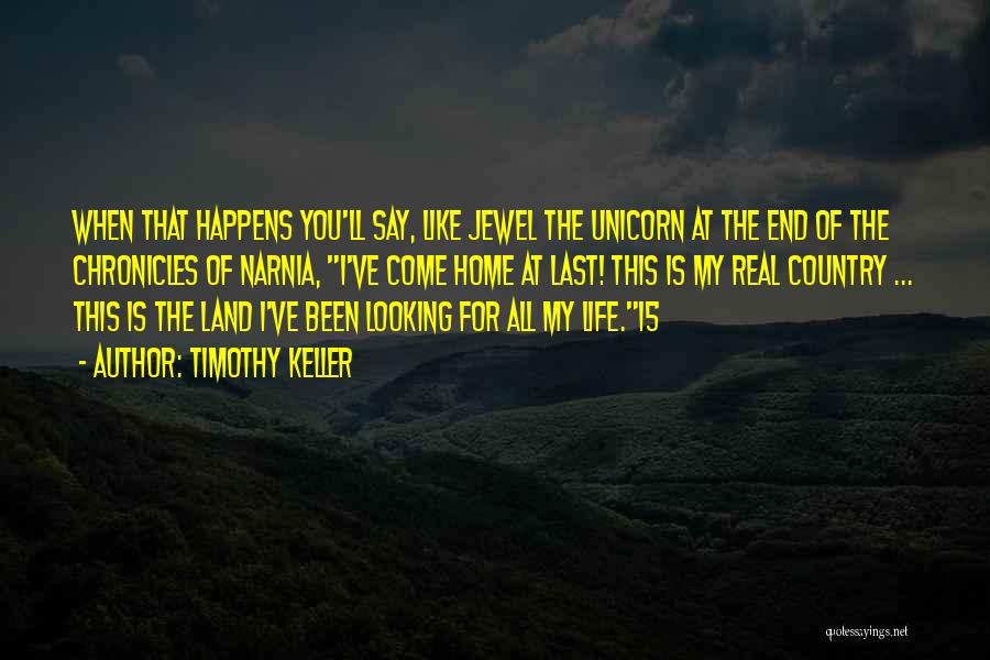Last Unicorn Quotes By Timothy Keller