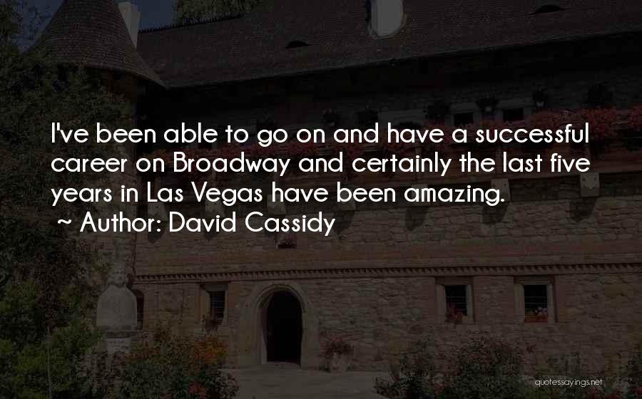 Last Vegas Best Quotes By David Cassidy