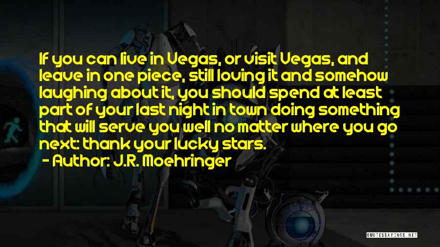 Last Vegas Best Quotes By J.R. Moehringer