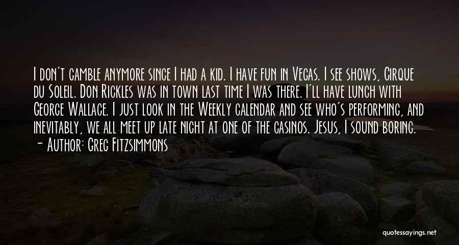 Last Vegas Quotes By Greg Fitzsimmons