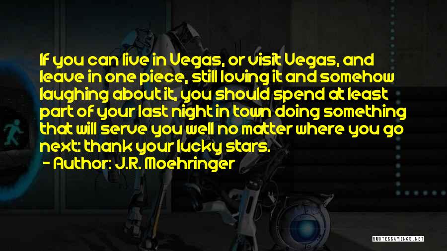 Last Vegas Quotes By J.R. Moehringer