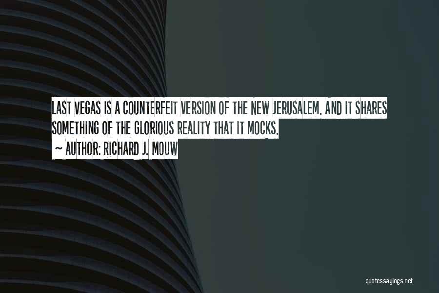 Last Vegas Quotes By Richard J. Mouw
