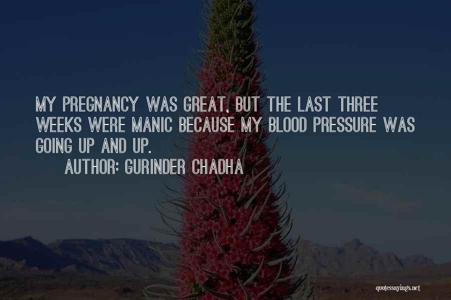 Last Weeks Of Pregnancy Quotes By Gurinder Chadha