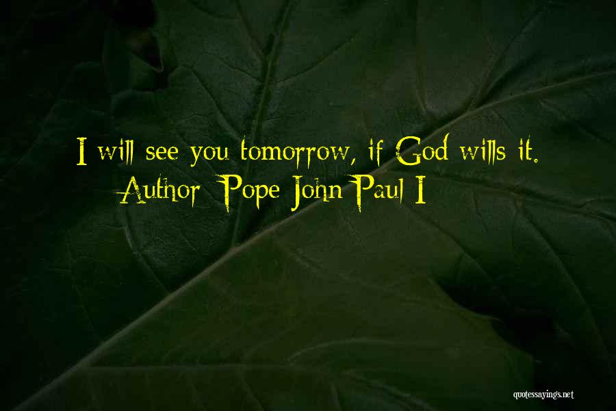 Last Wills Quotes By Pope John Paul I