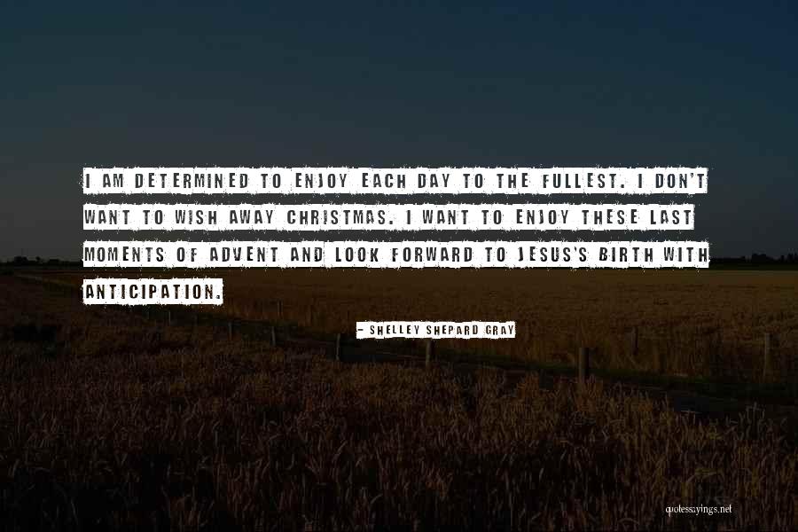 Last Wish Quotes By Shelley Shepard Gray Last Wish Quotes By Shelley Shepard Gray