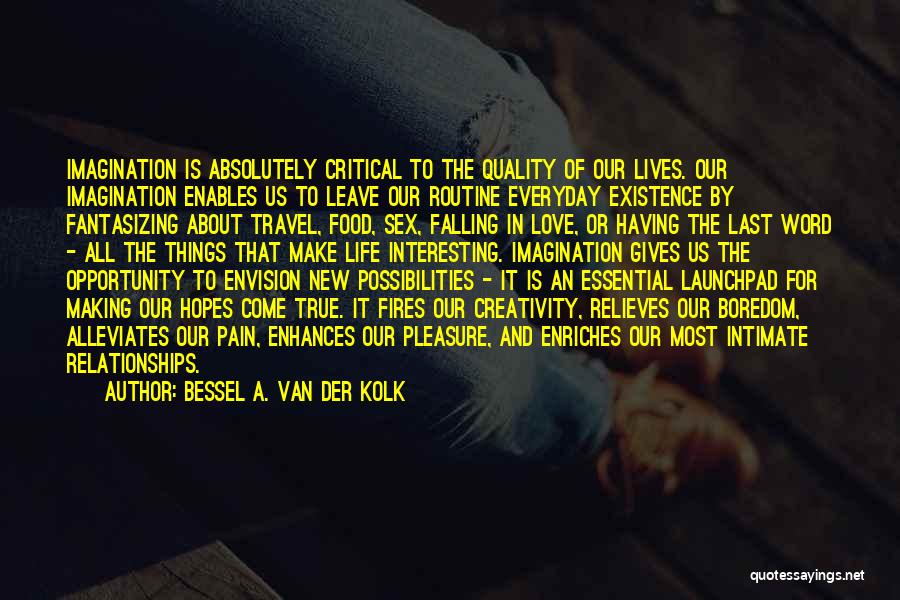 Last Word Of Life Quotes By Bessel A. Van Der Kolk