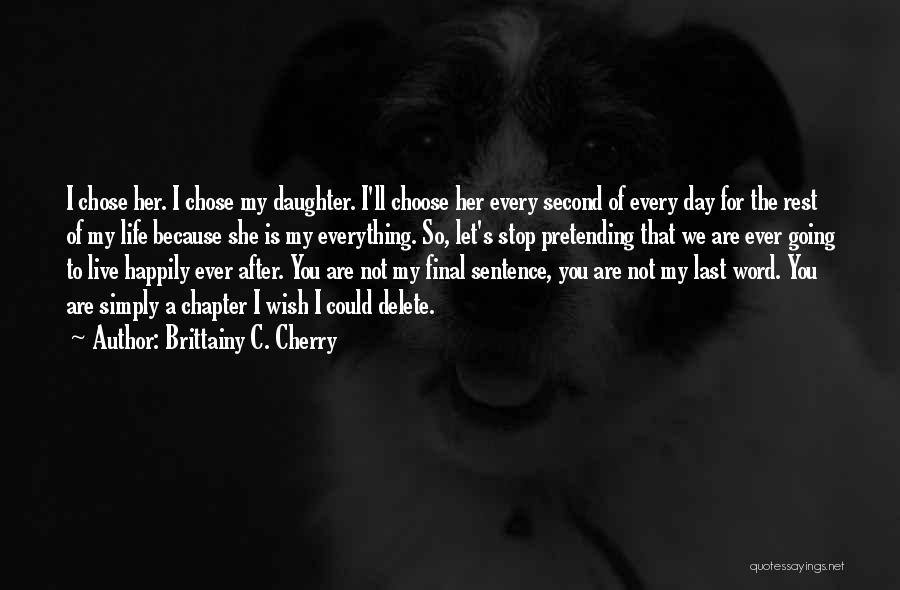 Last Word Of Life Quotes By Brittainy C. Cherry