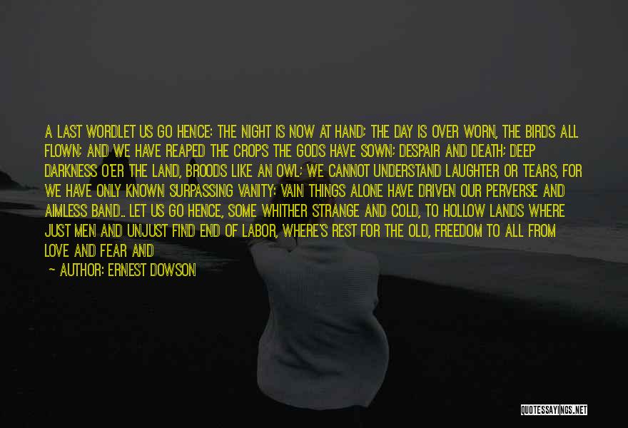 Last Word Of Life Quotes By Ernest Dowson