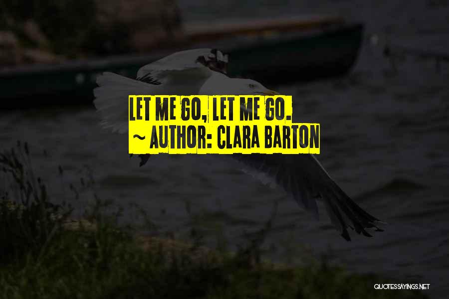 Last Words Quotes By Clara Barton
