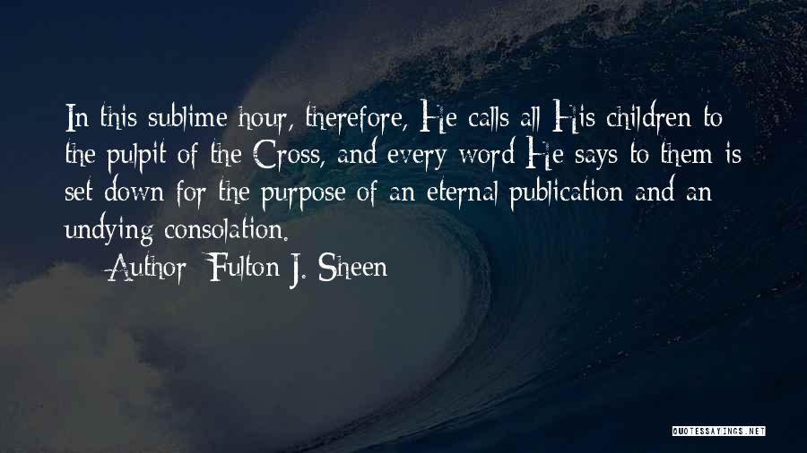 Last Words Quotes By Fulton J. Sheen