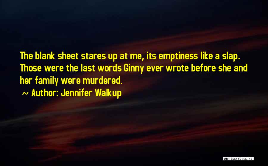 Last Words Quotes By Jennifer Walkup