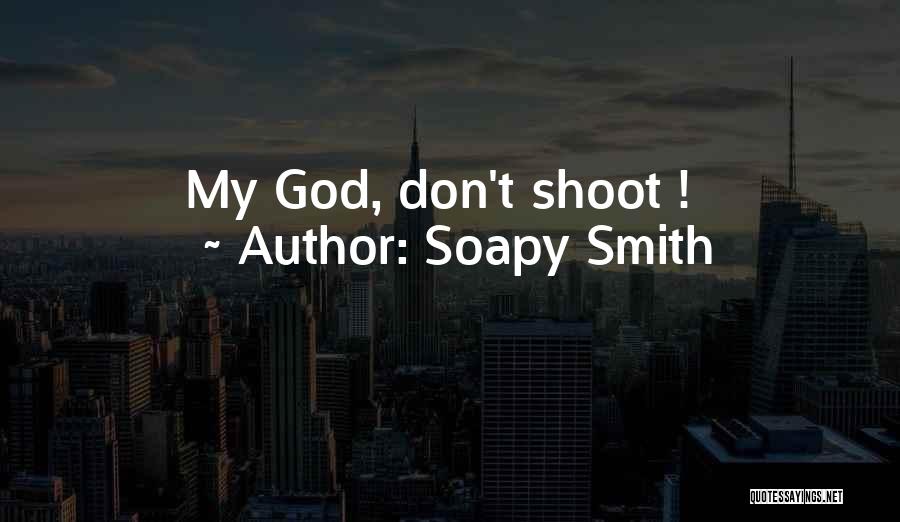 Last Words Quotes By Soapy Smith