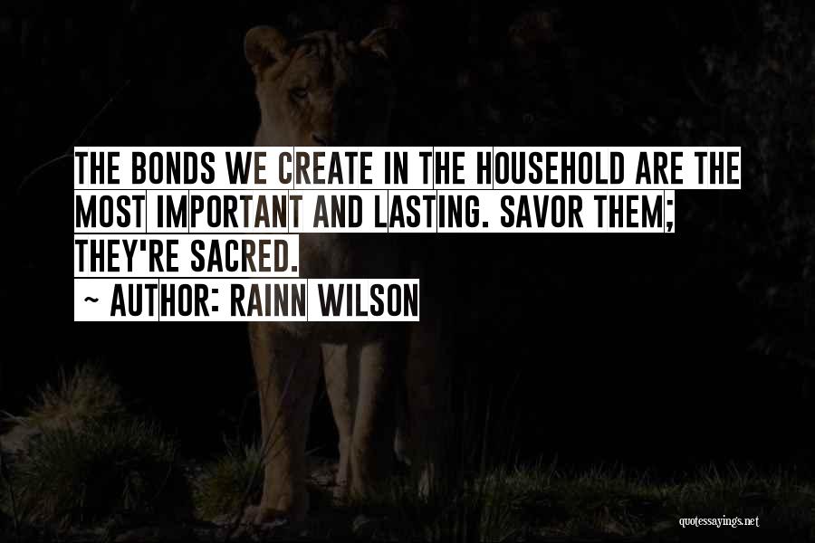 Lasting Bonds Quotes By Rainn Wilson