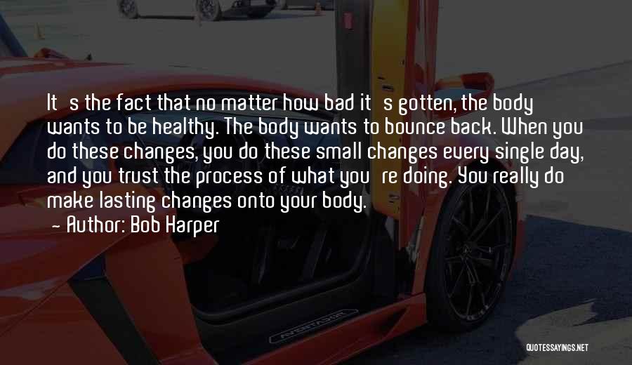 Lasting Change Quotes By Bob Harper