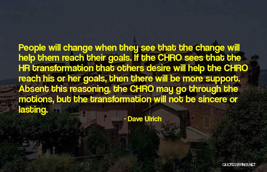 Lasting Change Quotes By Dave Ulrich