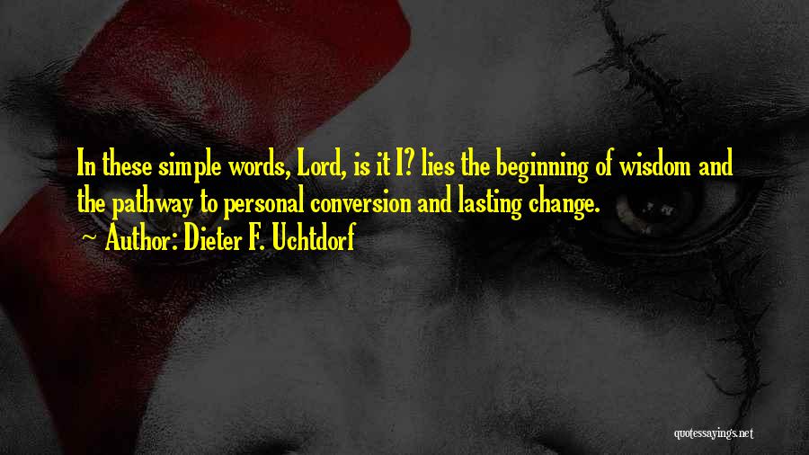 Lasting Change Quotes By Dieter F. Uchtdorf