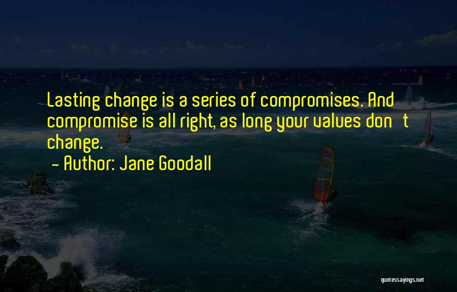 Lasting Change Quotes By Jane Goodall