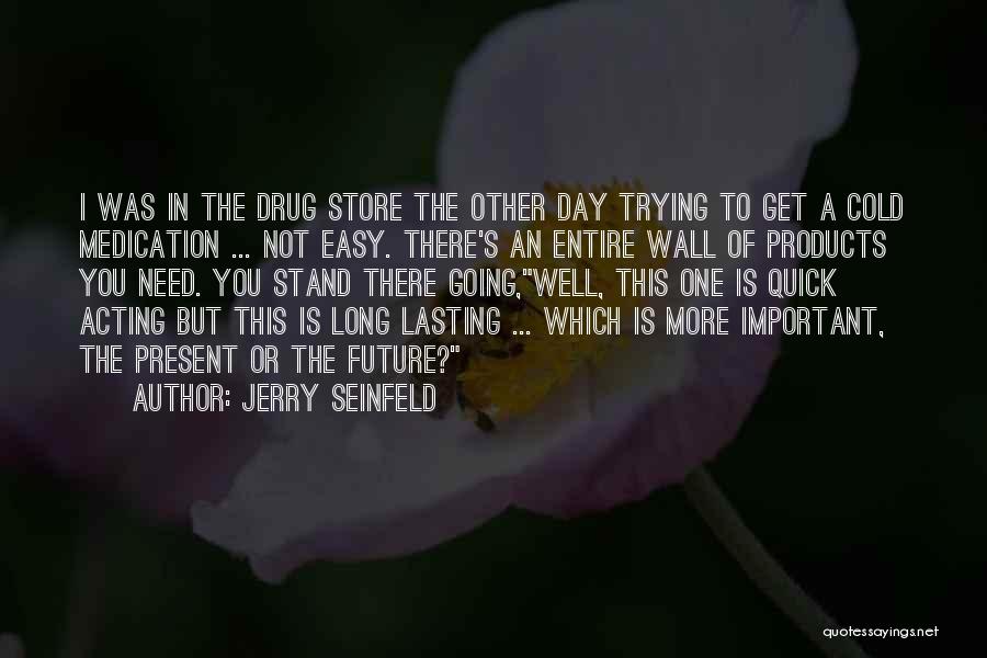 Lasting Change Quotes By Jerry Seinfeld