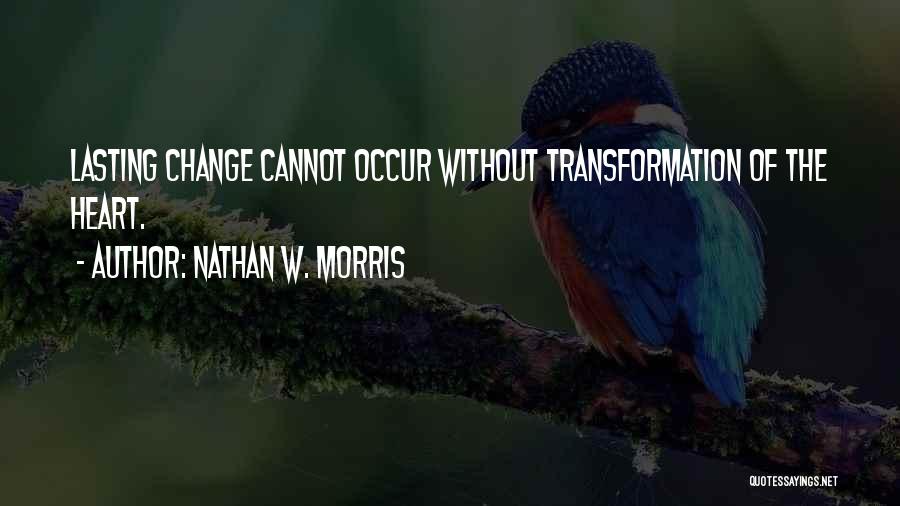 Lasting Change Quotes By Nathan W. Morris