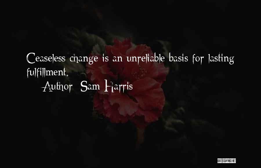 Lasting Change Quotes By Sam Harris