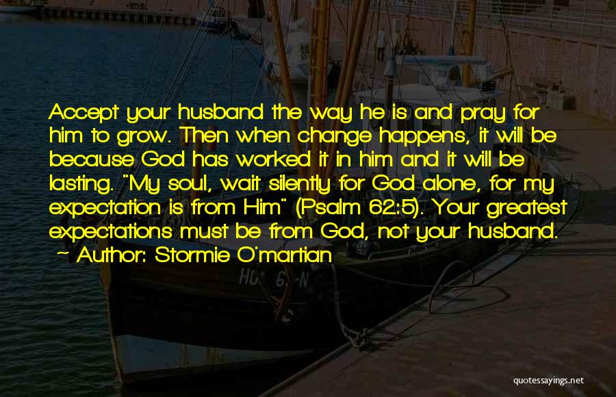 Lasting Change Quotes By Stormie O'martian