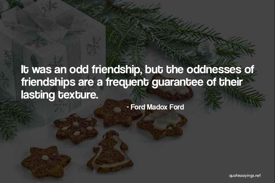 Lasting Friendship Quotes By Ford Madox Ford