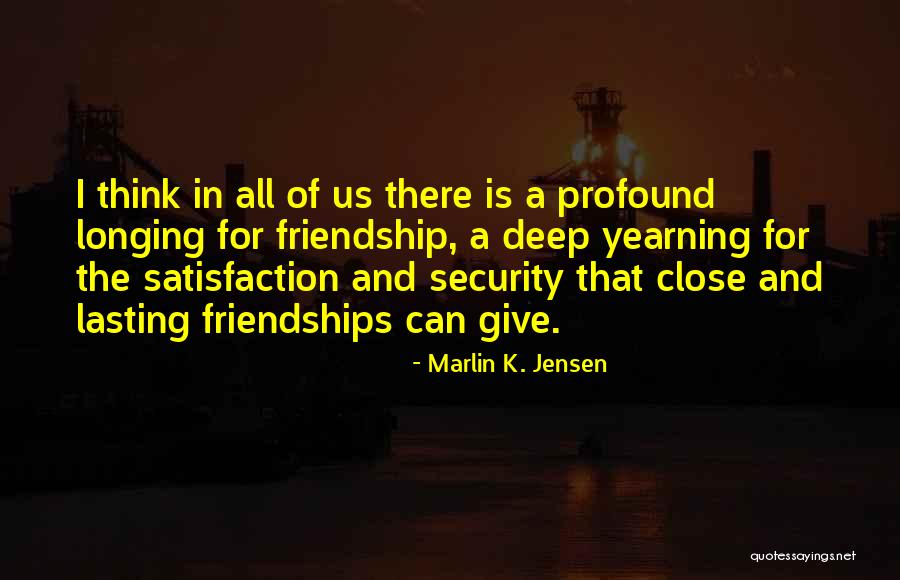 Lasting Friendship Quotes By Marlin K. Jensen