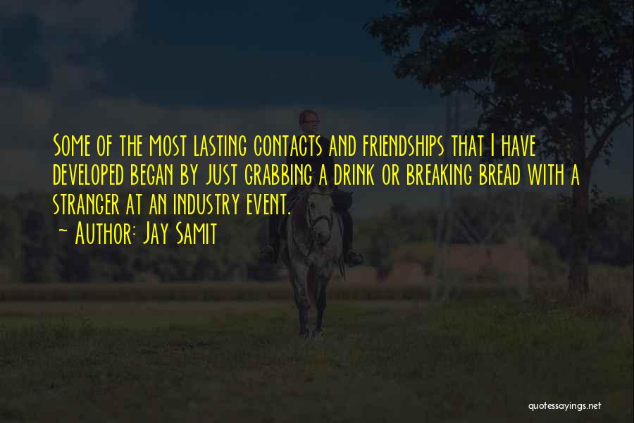 Lasting Friendships Quotes By Jay Samit