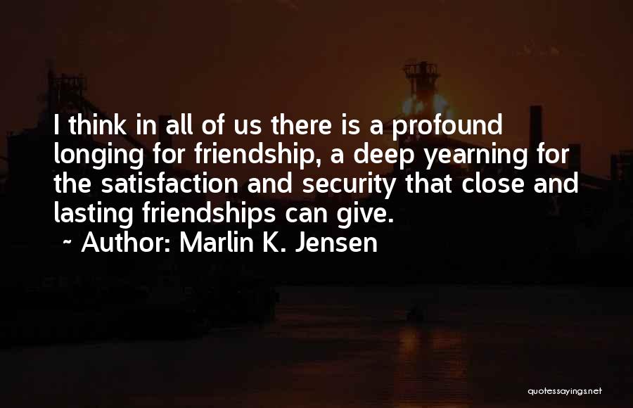 Lasting Friendships Quotes By Marlin K. Jensen