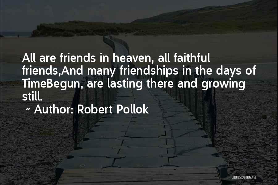 Lasting Friendships Quotes By Robert Pollok