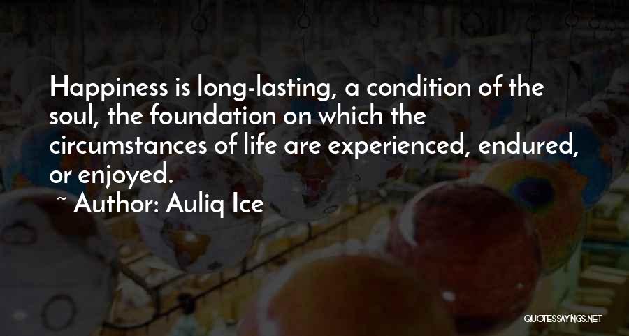 Lasting Happiness Quotes By Auliq Ice
