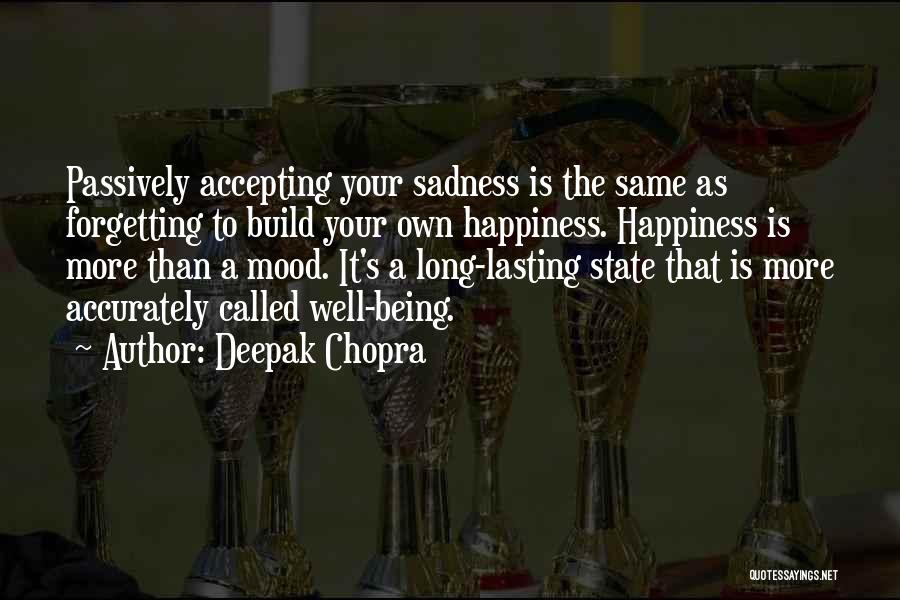 Lasting Happiness Quotes By Deepak Chopra