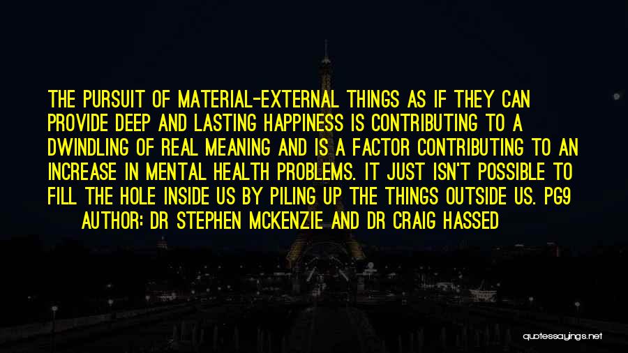 Lasting Happiness Quotes By Dr Stephen McKenzie And Dr Craig Hassed