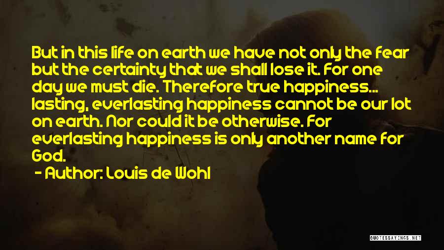 Lasting Happiness Quotes By Louis De Wohl