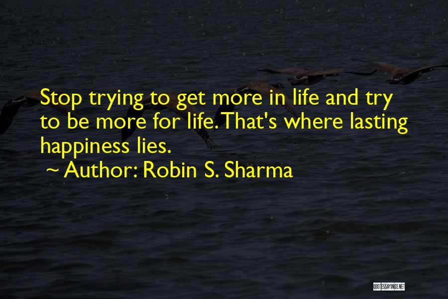 Lasting Happiness Quotes By Robin S. Sharma