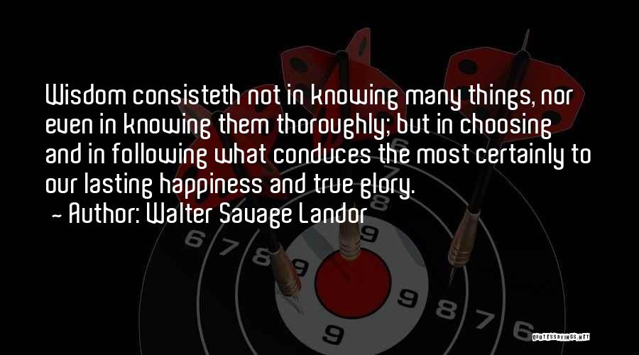 Lasting Happiness Quotes By Walter Savage Landor