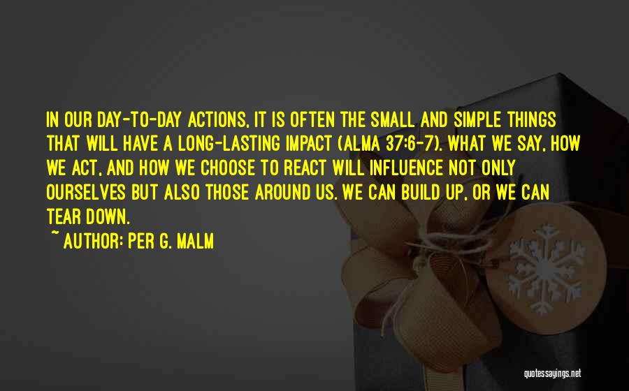 Lasting Influence Quotes By Per G. Malm