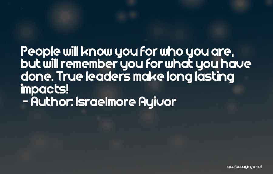Lasting Leadership Quotes By Israelmore Ayivor