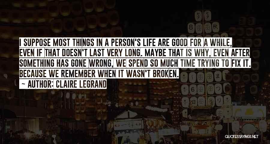 Lasting Long Quotes By Claire Legrand