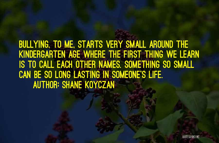 Lasting Long Quotes By Shane Koyczan