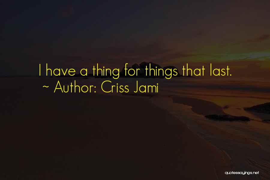 Lasting Love Quotes By Criss Jami