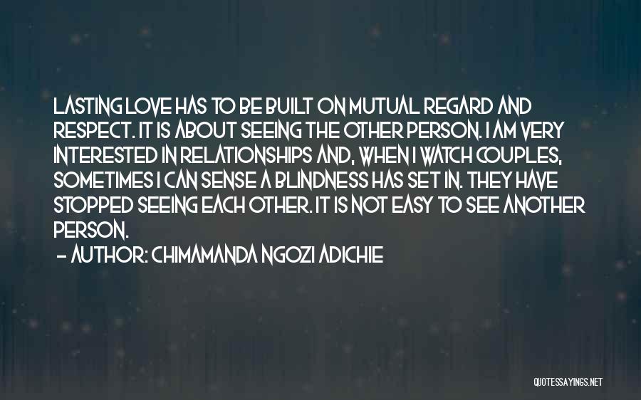 Lasting Love Relationships Quotes By Chimamanda Ngozi Adichie