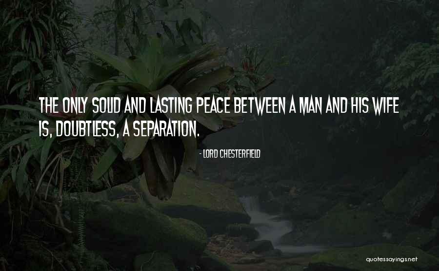 Lasting Marriage Quotes By Lord Chesterfield Lasting Marriage Quotes By Lord Chesterfield